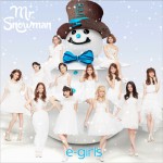 11月26日発売！e-girlsのクリスマスソング「Mr.Snowman」気になるジャケット写真がついに公開！ ｜ アイドルプラネット