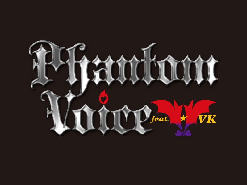 Phantom Voice feat.VK 　