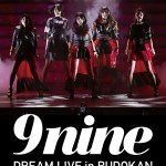 9nine DREAM LIVE in BUDOKAN」Blu-ray通常盤