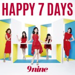 9nine「HAPPY 7 DAYS」初回生産限定盤A